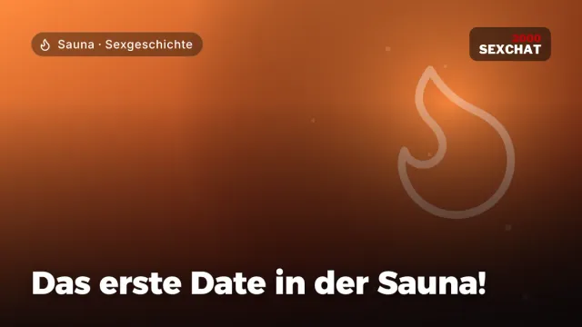 Sexgeschichte „Das erste Date in der Sauna!“ – Thema Sauna