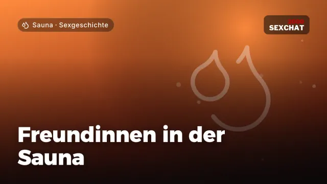 Sexgeschichte „Freundinnen in der Sauna“ – Thema Sauna