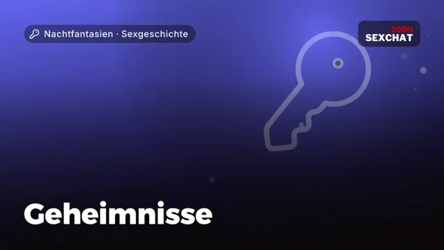 Sexgeschichte „Geheimnisse“ – Thema Nachtfantasien