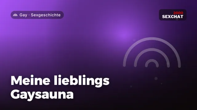 Sexgeschichte „Meine lieblings Gaysauna“ – Thema Gay