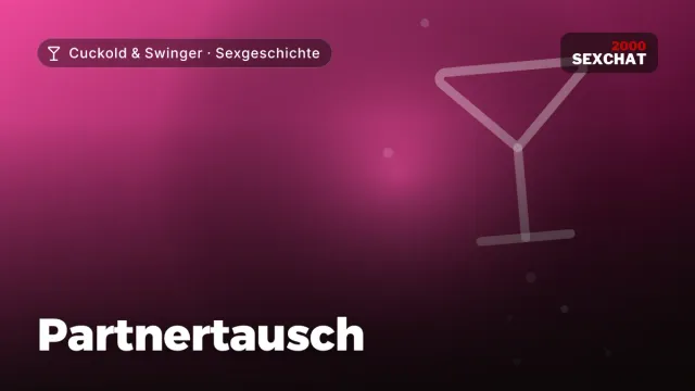Sexgeschichte „Partnertausch“ – Thema Cuckold & Swinger
